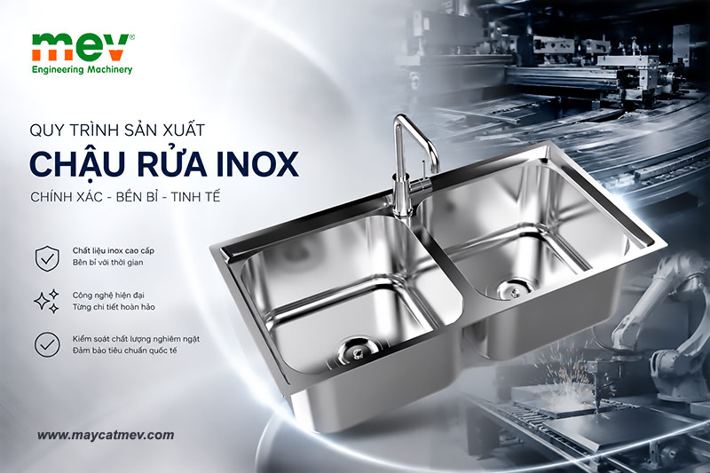 Quy trình sản xuất chậu rửa inox 304 cao cấp