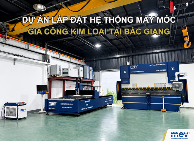 MEV bàn giao Combo 04 máy móc gia công kim loại tại Bắc Giang